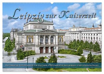 Leipzig zur Kaiserzeit in Farbe (Wandkalender 2026 DIN A2 quer), CALVENDO Monatskalender