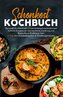 Schonkost Kochbuch! Das große Kochbuch mit 150 entzündungshemmenden & leckeren Rezepten!
