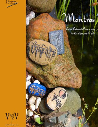 Mantras - eine Dharani-Sammlung für die Vajrayana-Praxis
