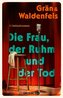 Die Frau, der Ruhm und der Tod