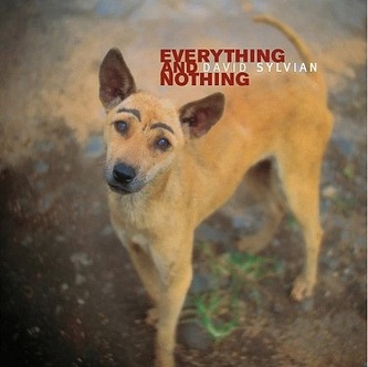 David Sylvian:  Everything And Nothing