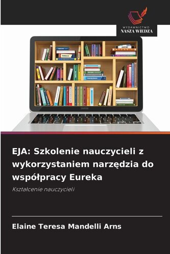 EJA: Szkolenie nauczycieli z wykorzystaniem narz¿dzia do wspó¿pracy Eureka