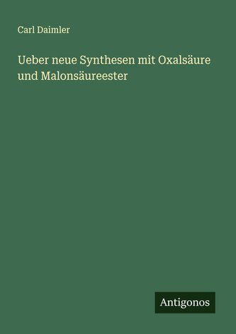 Ueber neue Synthesen mit Oxalsäure und Malonsäureester
