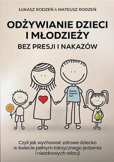 Odżywianie dzieci i młodzieży bez presji i nakazów