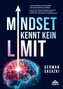 Mindset kennt kein Limit! Transformative Gedanken für deine mentale Stärke
