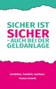 Sicher ist sicher - auch bei der Geldanlage