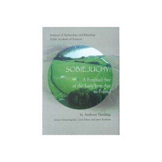 Sobiejuchy. A Fortified Site of the Early Iron Age in Poland