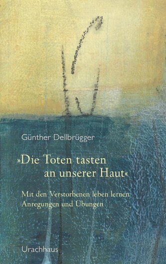 »Die Toten tasten an unserer Haut«