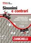 Sinonimi e contrari. Dizionario fraseologico delle parole equivalenti, analoghe e contrarie. Ediz. minore
