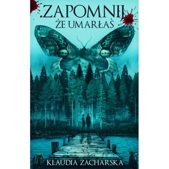 Zapomnij, że umarłaś