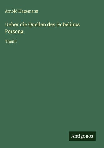 Ueber die Quellen des Gobelinus Persona