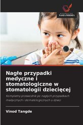 Nag¿e przypadki medyczne i stomatologiczne w stomatologii dzieci¿cej