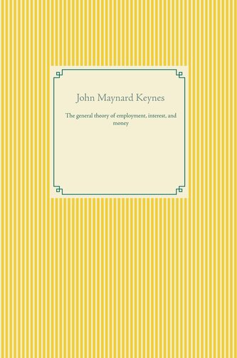 The general theory of  employment, interest, and money