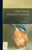 Die Vögel Afrikas Volume; Volume 3