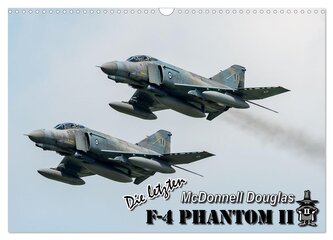 Die letzten McDonnell Douglas F-4 Phantom II (Wandkalender 2026 DIN A3 quer), CALVENDO Monatskalender
