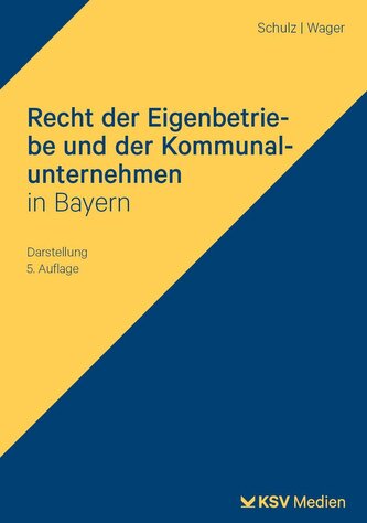 Recht der Eigenbetriebe und der Kommunalunternehmen in Bayern