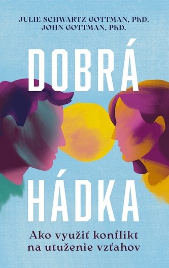 Dobrá hádka: Ako využiť konflikt na utuženie vzťahov