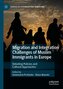 Migration and Integration Challenges of Muslim Immigrants in Europe