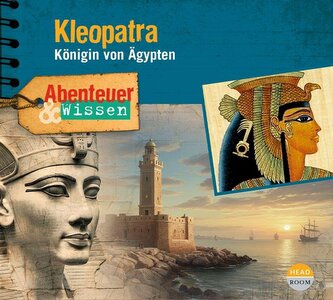 Abenteuer & Wissen: Kleopatra