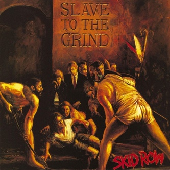 Skid Row:  Slave To The Grind