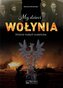 My, dzieci Wołynia. Historie małych ocaleńców