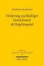 Förderung nachhaltiger Investitionen als Regelungsziel