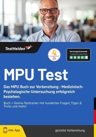 MPU Test: Das MPU Buch zur Vorbereitung - Medizinisch-Psychologische Untersuchung erfolgreich bestehen. - Buch + Online-Testtrai