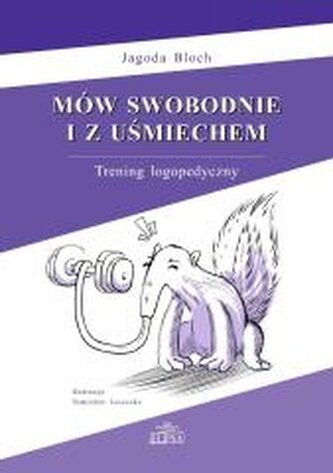 Mów swobodnie i z uśmiechem. Trening logopedyczny