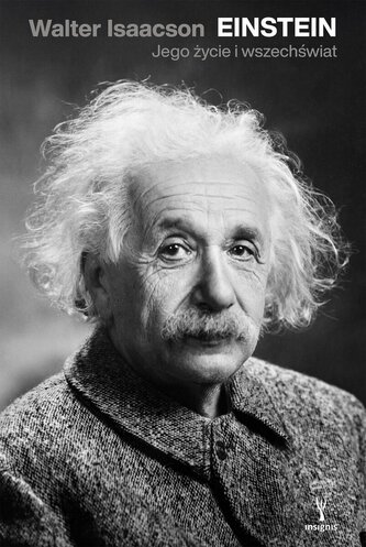 Einstein. Jego życie, jego wszechświat