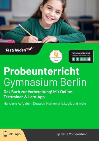 Probeunterricht Gymnasium Berlin: Das Buch zur Vorbereitung! Mit Online-Testtrainer & Lern-App - Hunderte Aufgaben: Deutsch, Mat