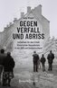 Gegen Verfall und Abriss