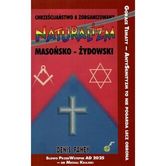 Chrześcijaństwo a zorganizowany naturalizm masońsko-żydowski
