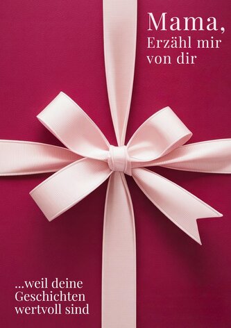 Mama, erzähl mir von dir / Das Mama Geschenk Buch