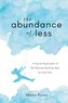 The Abundance of Less