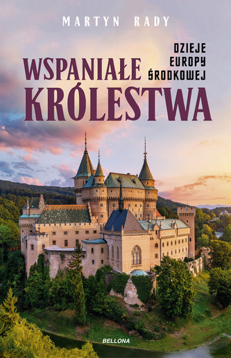 Wspaniałe królestwa. Dzieje Europy Środkowej