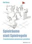 Spielräume statt Spielregeln