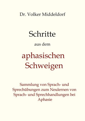Schritte aus dem aphasischen Schweigen