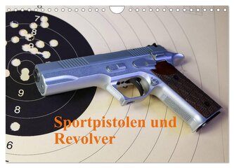 Sportpistolen und Revolver (Wandkalender 2026 DIN A4 quer), CALVENDO Monatskalender