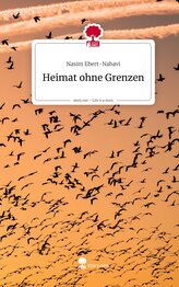 Heimat ohne Grenzen. Life is a Story - story.one