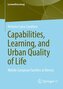Capabilities, Learning, and Urban Quality of Life