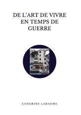 De l'art de vivre en temps de guerre