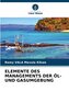ELEMENTE DES MANAGEMENTS DER ÖL- UND GASUMGEBUNG