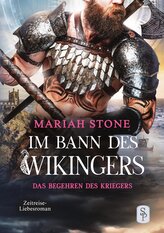 Das Begehren des Kriegers - Zweiter Band der Im Bann des Wikingers-Reihe