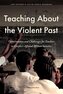 Teaching about the Violent Past