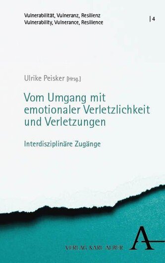 Vom Umgang mit emotionaler Verletzlichkeit und Verletzungen