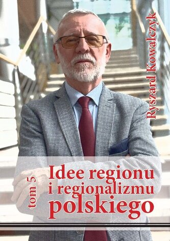 Idee regionu i regionalizmu polskiego T.5