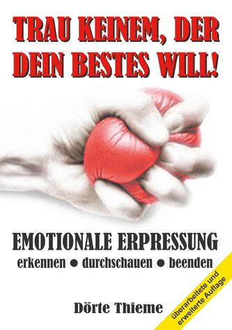 TRAU KEINEM, DER DEIN BESTES WILL!