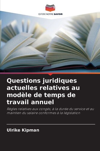 Questions juridiques actuelles relatives au modèle de temps de travail annuel