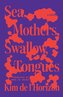 Sea, Mothers, Swallow, Tongues