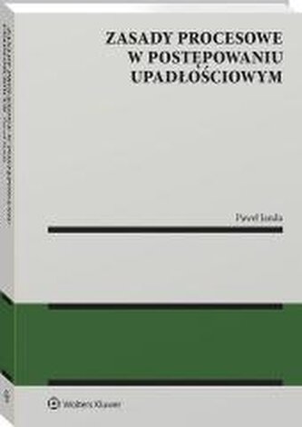 Zasady procesowe w postępowaniu upadłościowym